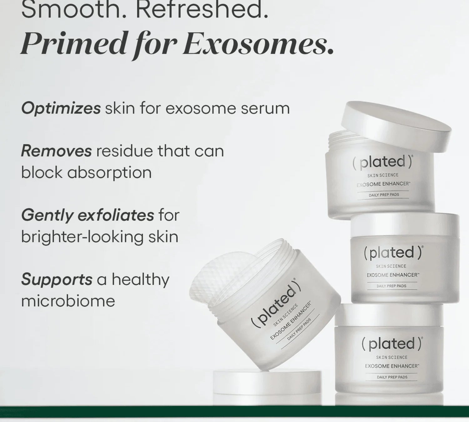 Stacked jars of (plated) Exosome Enhancer Daily Prep Pads with benefits: Optimizes skin for exozome serum, removes residue that can block absorption, gently exfoliates for brighter-looking skin, supports a healthy microbiome.